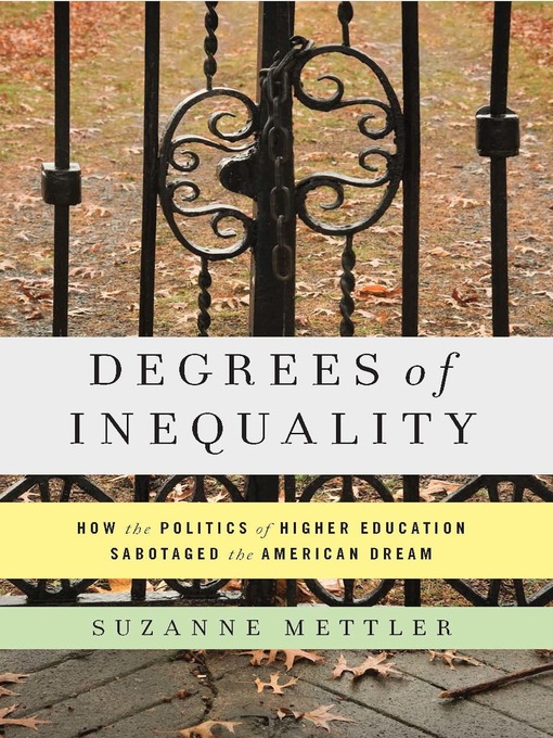 Title details for Degrees of Inequality by Suzanne Mettler - Available